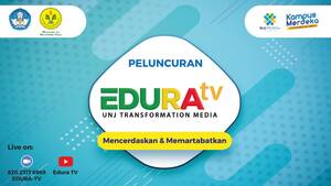 Maksimalkan Potensi Media Digital, UNJ Luncurkan EDURA TV